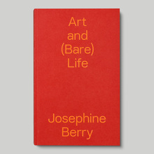 <cite>Art and (Bare) Life: A Biopolitical Inquiry</cite><cite> </cite>by Josephine Berry