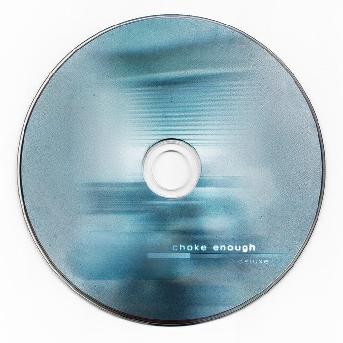 Label for the digital deluxe version of the album, with &ldquo;choke enough&rdquo; being set in an unknown sans serif