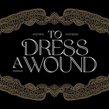 <cite>To Dress a Wound</cite> (2026)