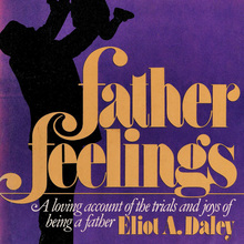 <cite>Father Feelings</cite> by Eliot A. Daley