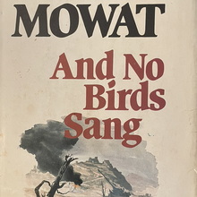 <cite>And No Birds Sang</cite> by Farley Mowat, McClelland &amp; Stewart
