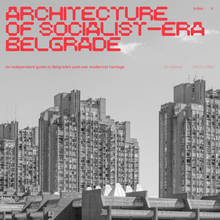 Architecture of Socialist-Era Belgrade