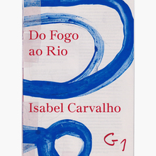 <cite>Do Fogo ao Rio</cite> by Isabel Carvalho