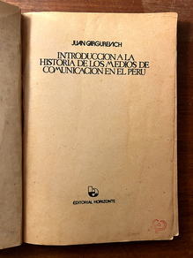 <cite>Introduccion a la Historia de los Medios de Comunicacion en el Peru</cite> by Juan Gargurevich