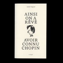 <cite>Ainsi on a rêvé avoir connu Chopin</cite> by Isabelle Talagrand