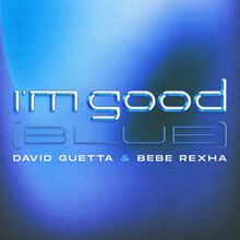 David Guetta &amp; Bebe Rexha – “I’m Good (Blue)” single covers
