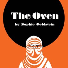 <cite>The Oven</cite> by Sophie Goldstein