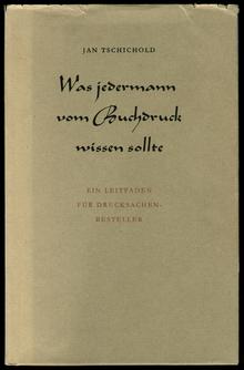 <cite>Was jedermann vom Buchdruck wissen sollte</cite> by Jan&nbsp;Tschichold