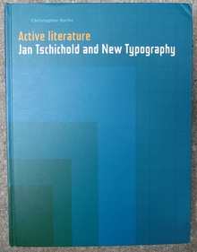 <cite>Active Literature: Jan Tschichold and New Typography</cite> by Christopher Burke