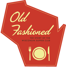 <cite>Old Fashioned: The Story of the Wisconsin </cite><cite>Supper</cite><span class="nbsp"></span><cite>Club</cite>