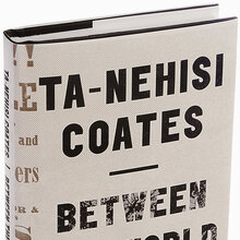 <cite>Between the World and Me</cite> by Ta-Nehisi Coates