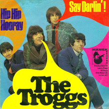 <cite>Hip Hip Hooray</cite> by The Troggs (Hansa Records)