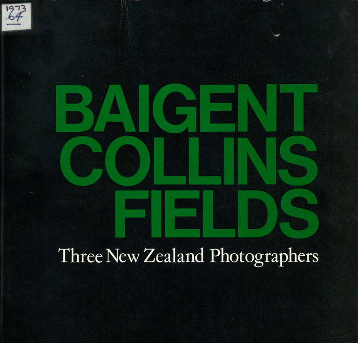 Three New Zealand photographers: Gary Baigent, Richard Collins, John Fields, 1971. Designed by Ross Ritchie.