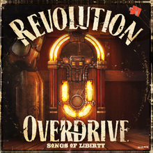 <cite>Revolution Overdrive. Songs of Liberty</cite>