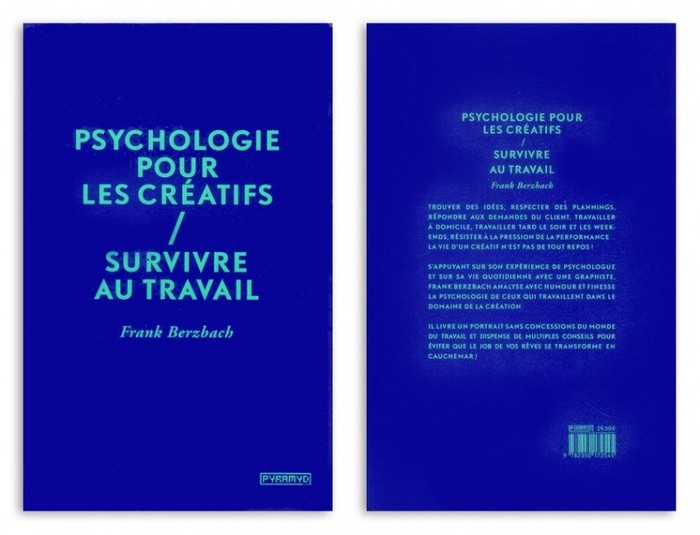 In 2011, a French edition was published by Pyramyd, titled Psychologie Pour Les Créatifs / Survivre Au Travail. It uses the same basic design.