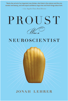 <cite>Proust Was a Neuroscientist</cite> by Jonah Lehrer