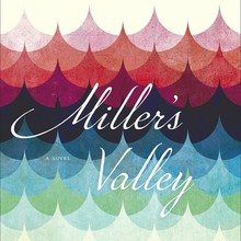 <cite>Miller’s Valley</cite> by Anna Quindlen