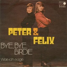 Peter &amp; Felix – “Bye Bye Birdie” / “Was ich sage” single cover