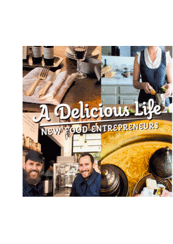 <cite>A Delicious Life. New Food Entrepreneurs</cite>