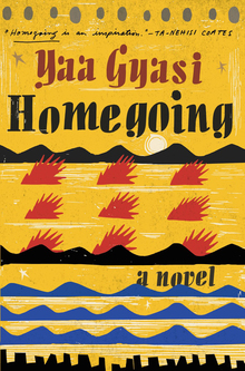 <cite>Homegoing</cite> by Yaa Gyasi