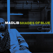 <cite>Shades of Blue by </cite>Madlib