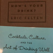 <cite>How’s your drink? Cocktails, Culture, and the Art of Drinking Well</cite>