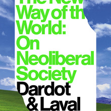 <cite>The New Way of the World</cite> by Dardot &amp; Laval