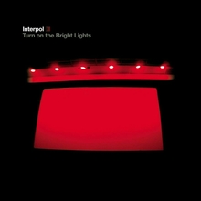 Interpol – <cite>Turn on the Bright Lights</cite>