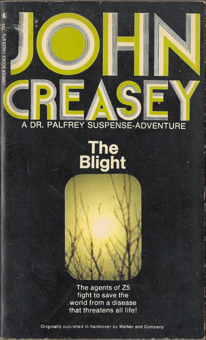 The Blight: A Dr. Palfrey Suspense-Adventure. New York: Lancer Books, Inc., 1970 [More info on ISFDB]