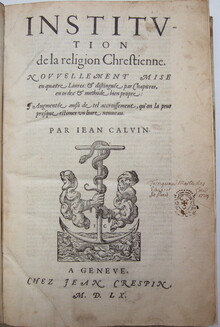 Calvin’s <cite>Institutes of the Christian Religion</cite>, Jean<span class="nbsp">&nbsp;</span>Crespin edition, 1560 (and remakes)