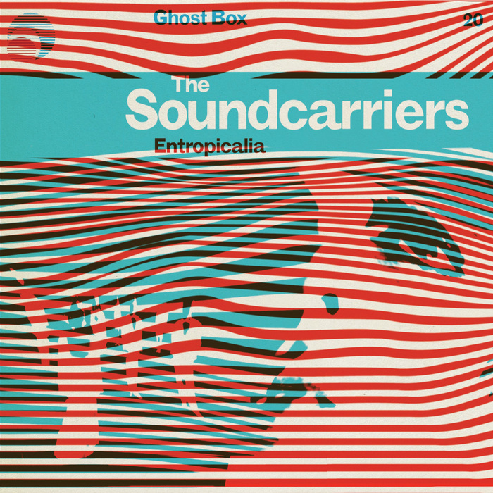 Entropicalia by The Soundcarriers (GBX020, 2014)