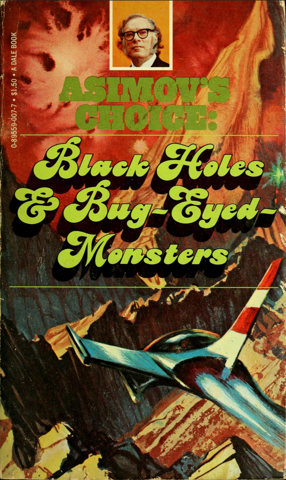 Black Holes & Bug-Eyed-Monsters (1977), edited by George H. Scithers. Cover art by Frank Kelly Freas