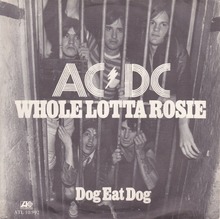 “Whole Lotta Rosie” / “Dog Eat Dog” – AC/DC
