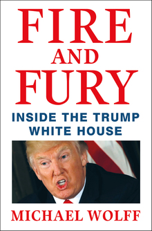 <cite>Fire and Fury</cite> by Michael Wolff