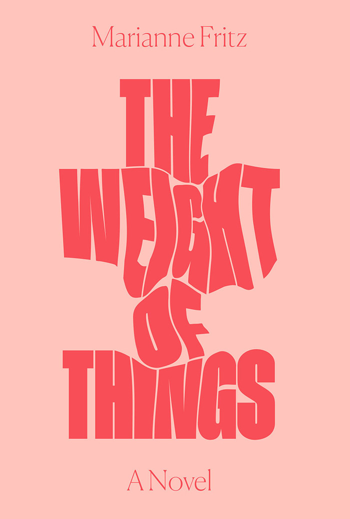 The Weight of Things by Marianne Fritz