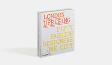 <cite>London Uprising: Fifty Fashion Designers, One City</cite>