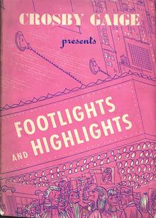 <cite>Crosby Gaige presents Footlights and Highlights</cite>