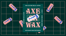 Axe on Wax posters