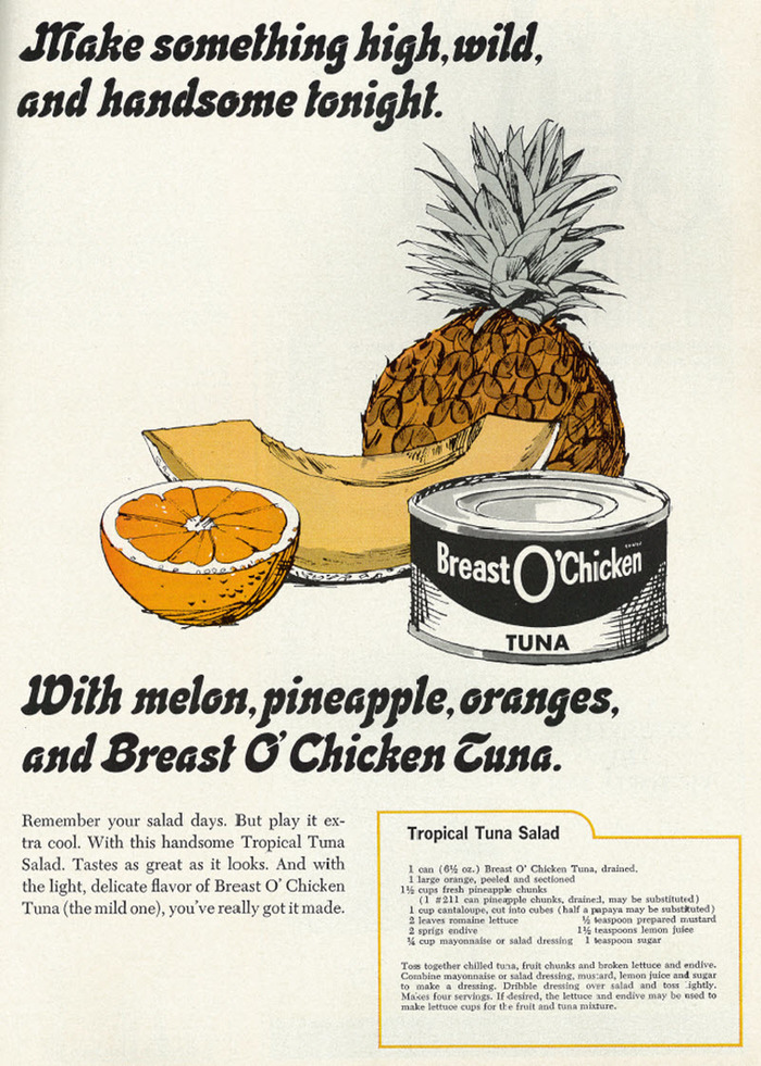 “Make something high, wild, and handsome tonight.” Breast O’Chicken Tuna ad