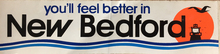 “You’ll feel better in New Bedford” sticker