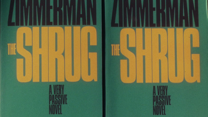 Blanks: “The Cinch and The Shrug are both attempts at Raymond Chandler-esque detective novels featuring the same private eye character. I loved the idea that Zimmerman, for all his literary clout, harbored a secret desire to write popular genre fiction, but couldn’t quite cut it because he was too pretentious or whatever. I also loved the idea that they would have the same exact cover, as if the publisher had decided to market them like a Sue Grafton series.”