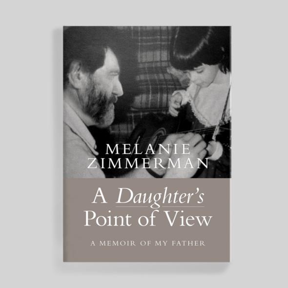 A Daughter’s Point of View by Melanie Zimmerman. Cover in Bembo.
