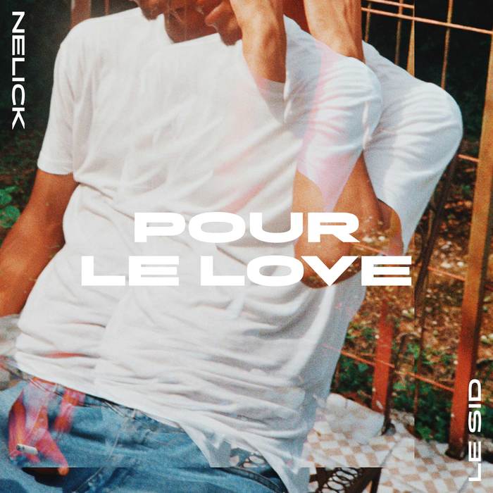 Nelick — “Pour Le Love” single 4