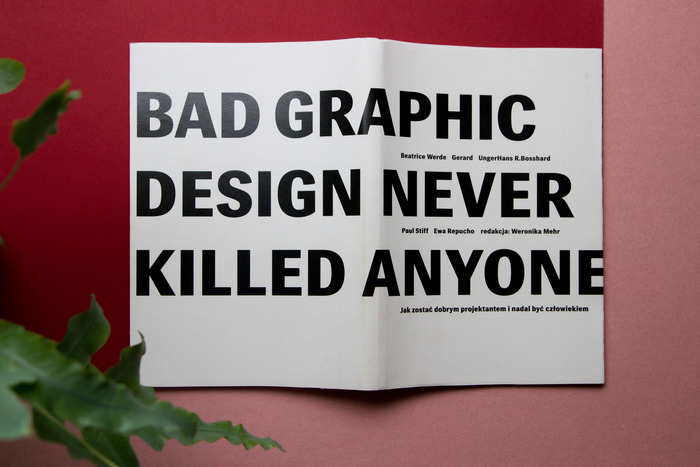 Bad graphic design never killed anyone 1