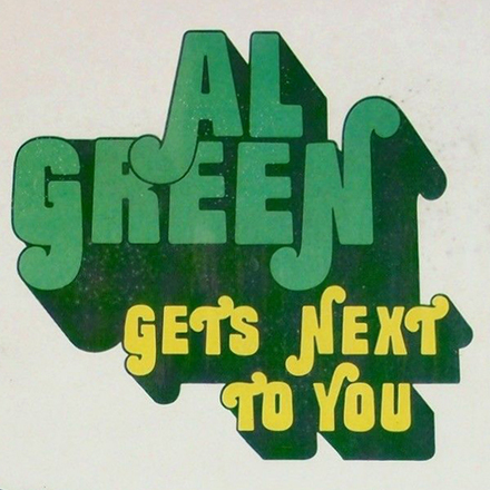 Gets next. Al Green gets next to you Эл Грин. Шрифт блюз. Ul Green - al (s). Green font.