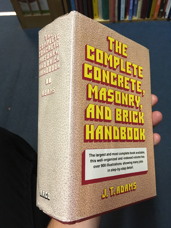 The Complete Concrete, Masonry, and Brick Handbook – J. T. Adams 2
