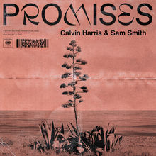 “Promises” – Calvin Harris &amp; Sam Smith