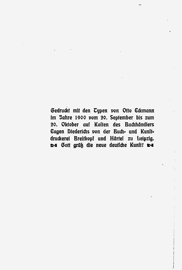 The colophon ends with a variation of the traditional greeting used by German printers and typesetters: “Gott grüß die neue deutsche Kunst!”