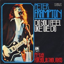 “Do You Feel Like We Do” / “Penny For Your Thoughts” – Peter Frampton