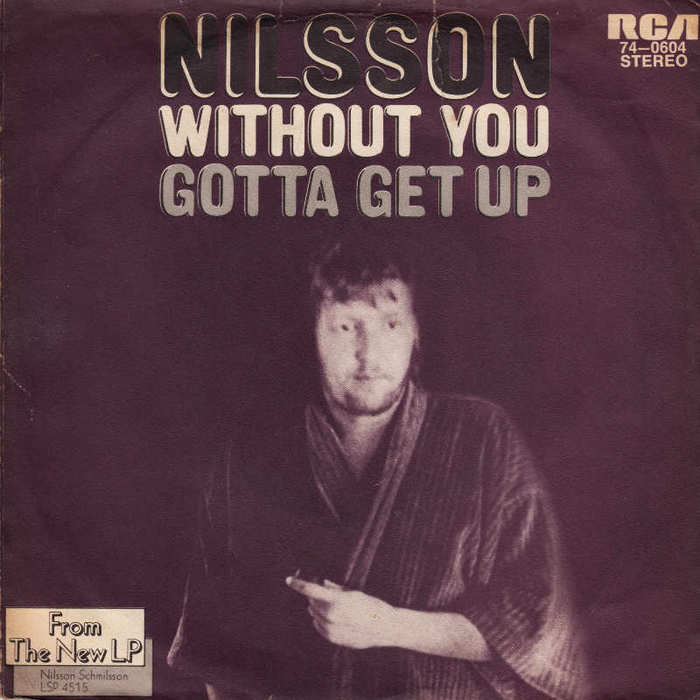 “Without You” / “Gotta Get Up” – Nilsson